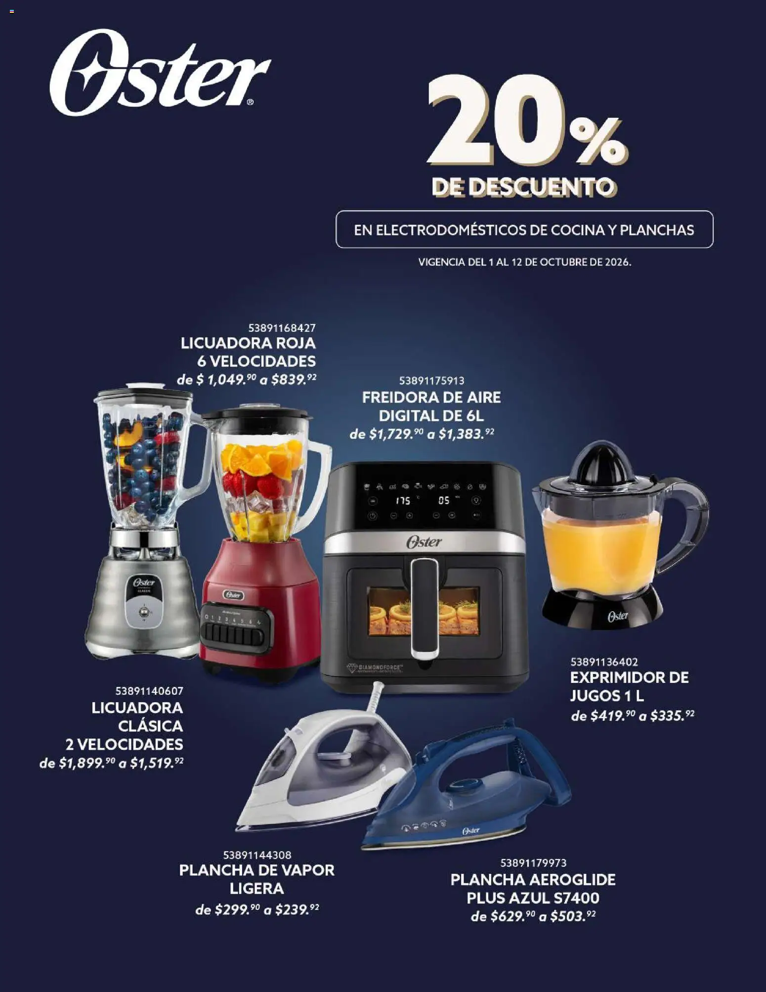 Vista previa las ofertas de la tienda Del Sol y Woolworth - Del Sol y Woolworth catálogo Lo mejor de Oster desde el 01/10/2026 - Freidora de aire, Licuadora, Cocina, Plancha de vapor, Plancha, Freidora, Exprimidor