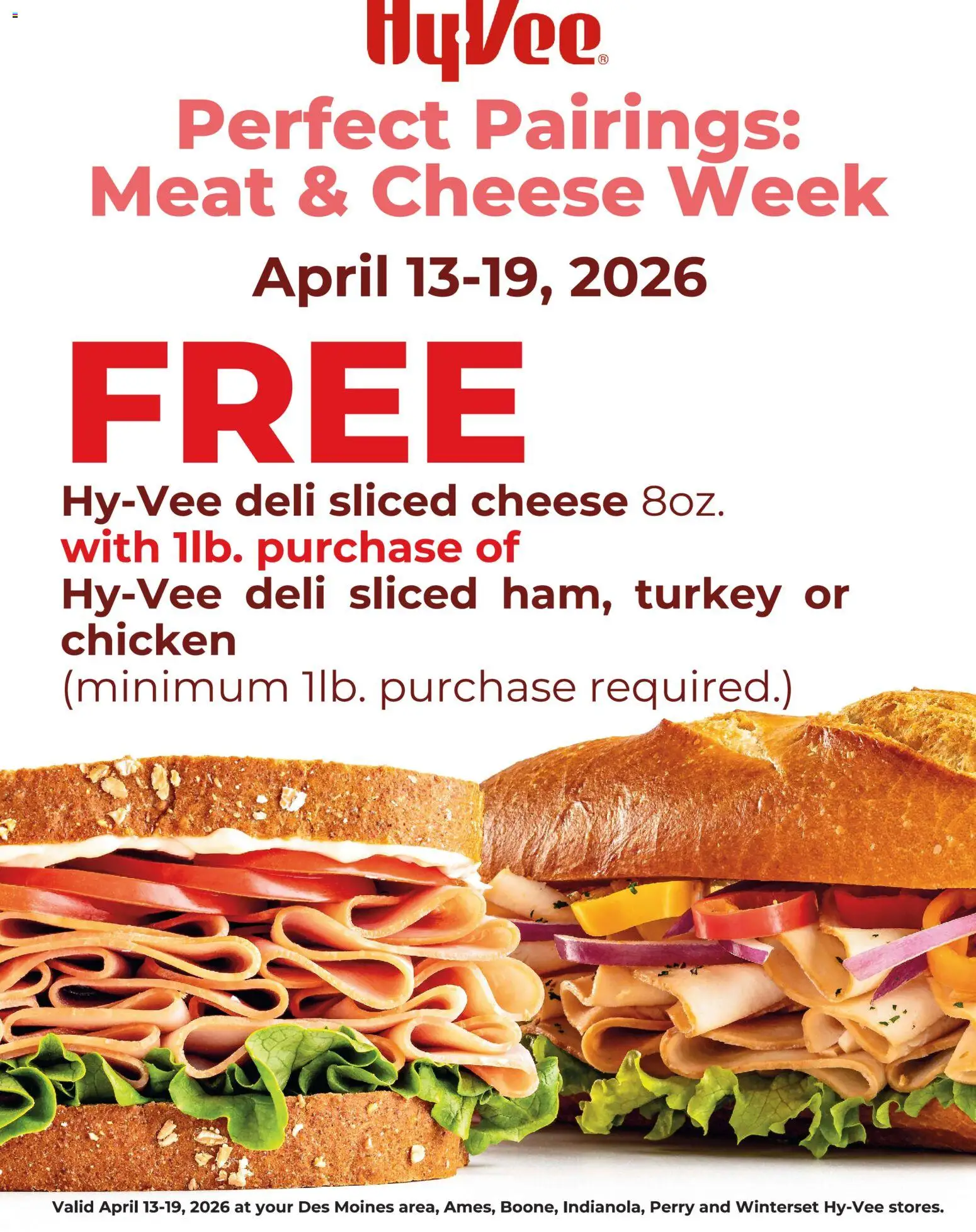 Ad Preview of HyVee HyVee Perfect Pairings: Sliced Meat & Cheese Week from 04/13/2026 - Turkey, Cheese, Meat, Sliced cheese, Chicken