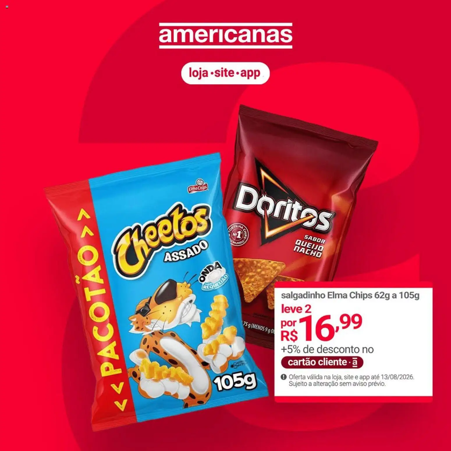 Pré-Visualização do folheto "Lojas Americanas - Ofertas atuais" da loja Lojas Americanas válido a partir de 11/08/2026 - Queijo, Elma Chips