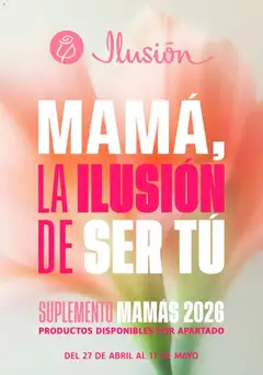 Vista previa las ofertas de la tienda Ilusión - Ilusión catálogo Suplementos Mamás desde el 27/04/2026 