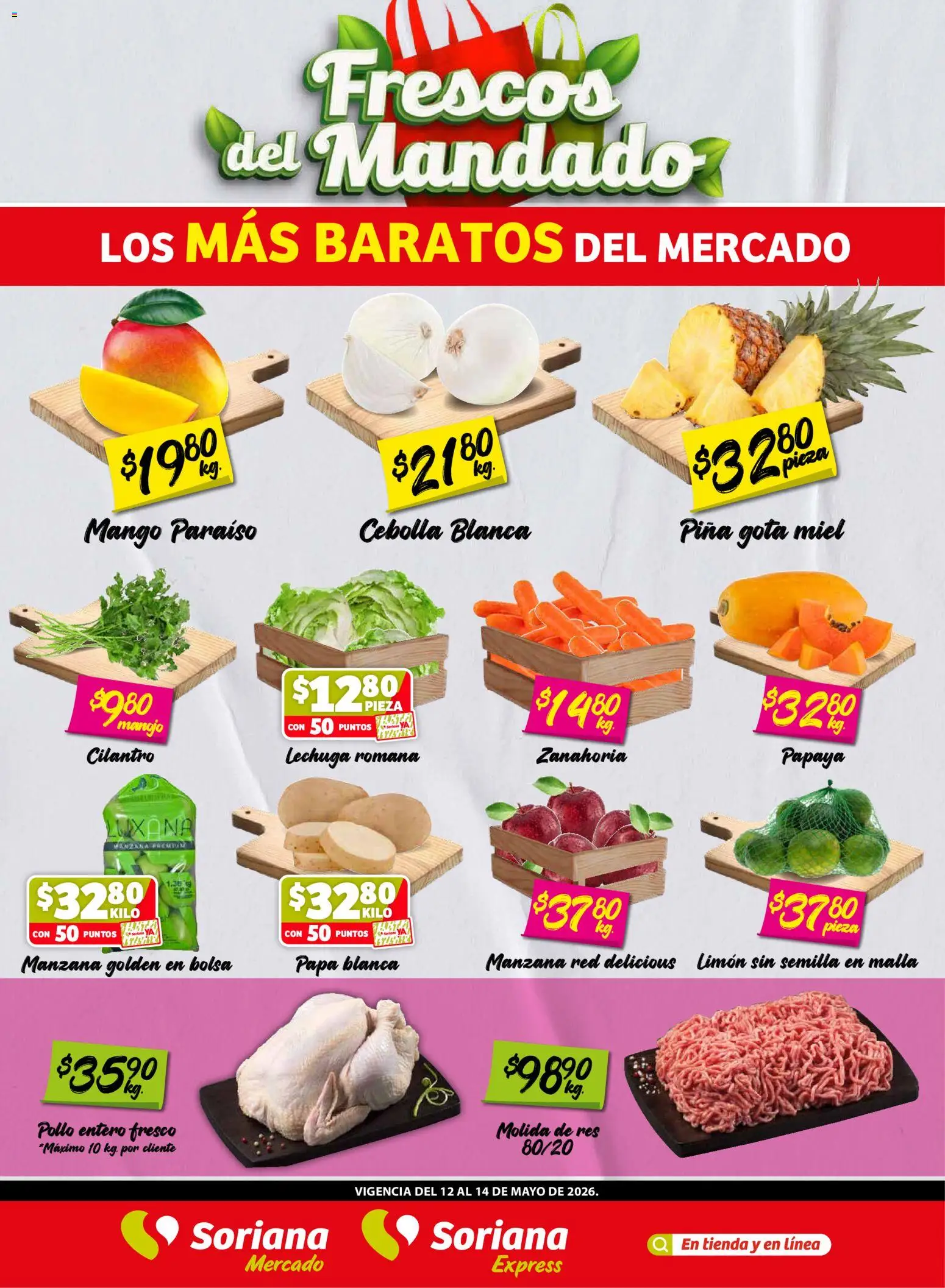 Vista previa las ofertas de la tienda Soriana - Soriana Frescos del Mandado Mercado: Ags, Nay, Jal, Qro, Col, Mich, Gto, Hgo, Tlax, Mor, Pue, Gro, Oax, Edo. de Mex, CDMX, Zac y desde el 12/05/2026 