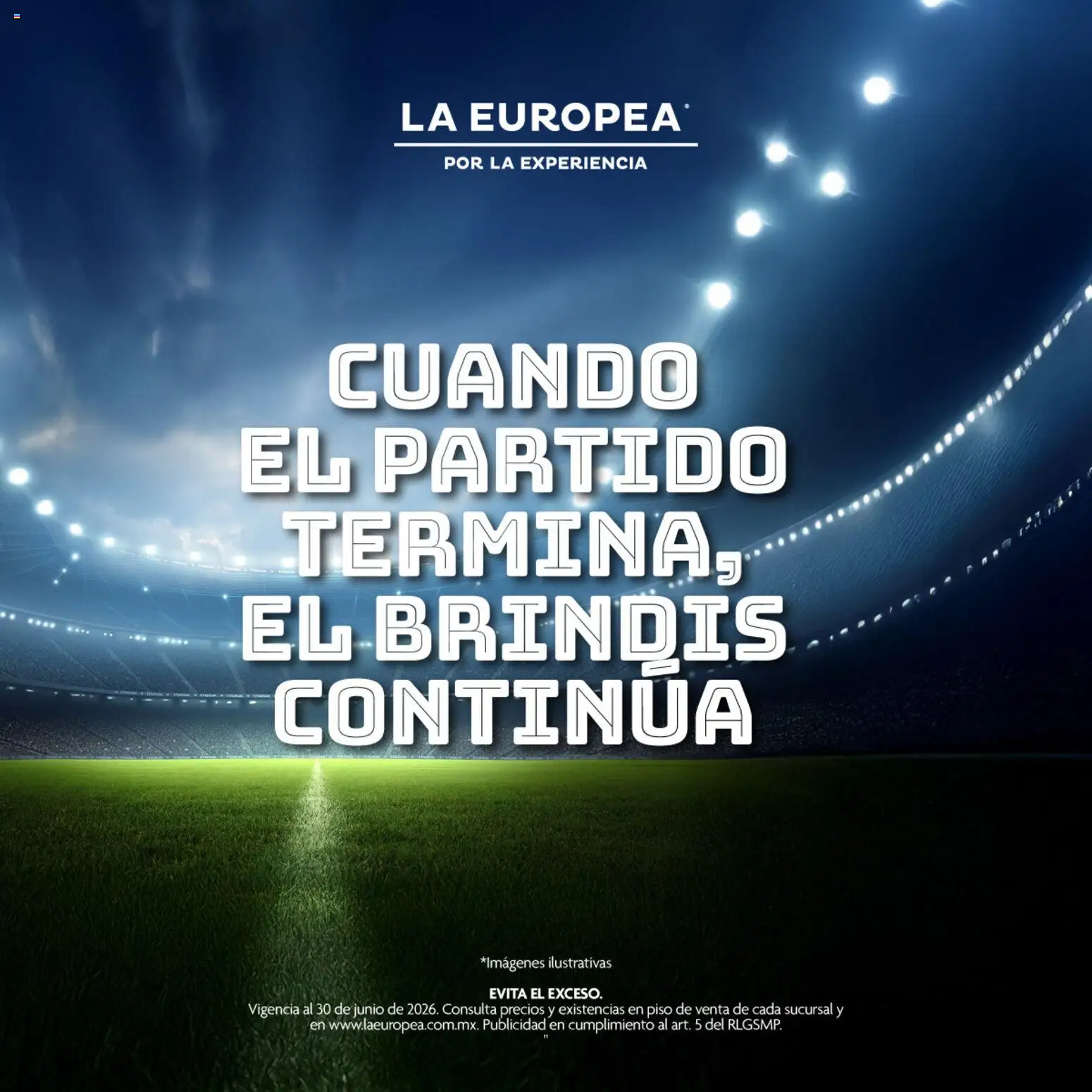 Vista previa las ofertas de la tienda La Europea - La Europea catálogo Cuando el partido termina el brindis continúa desde el 05/06/2026 