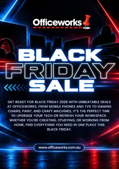 Preview of catalogue Officeworks Black Friday Notice from shop Officeworks valid 08/10/2026