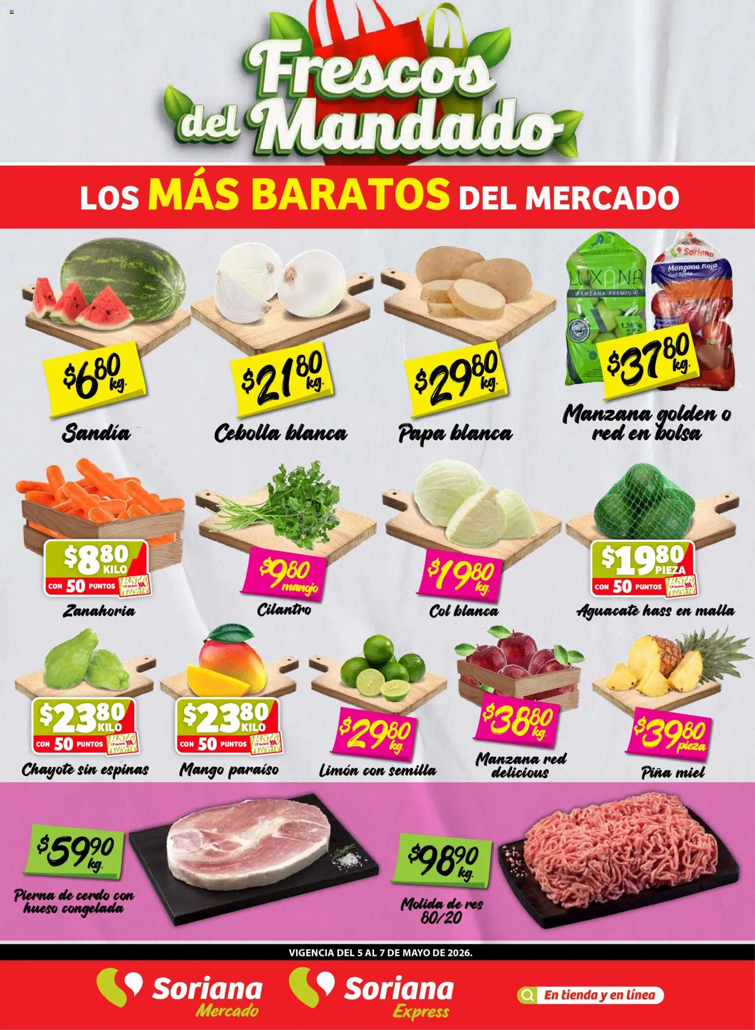Vista previa las ofertas de la tienda Soriana - Soriana Frescos del Mandado Mercado: Coah, Chih y Dur (excepto Torreón y Saltillo) desde el 05/05/2026 - Mango, Papa, Manzana, Sandía, Cebolla, Cerdo, Col, Pierna de cerdo