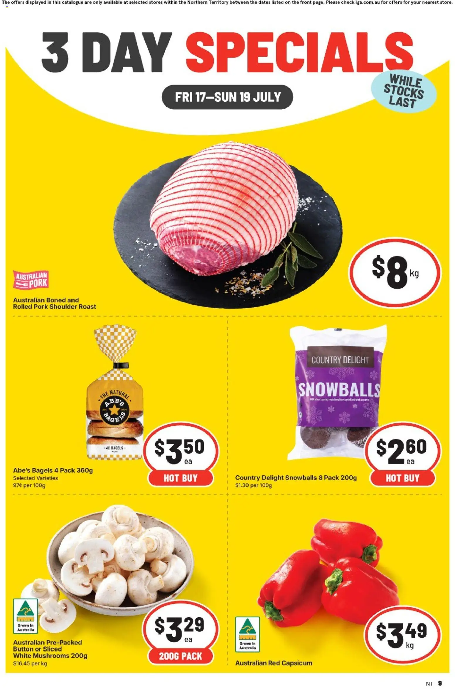 Preview of catalogue IGA 3 Day Specials NT from shop IGA valid 17/07/2026 - Bagels, Capsicum, Pork, Mushrooms, Roast, Pork shoulder