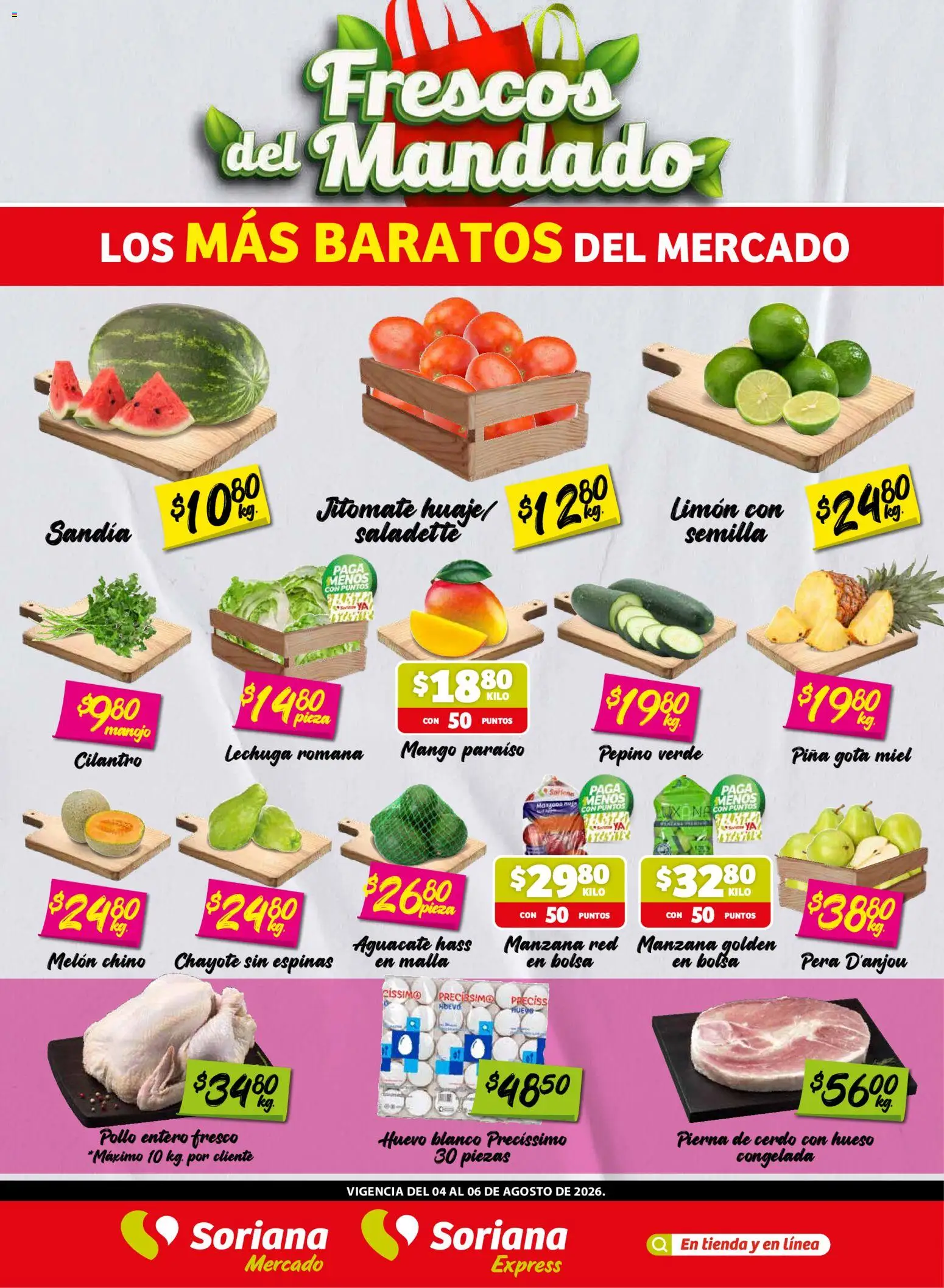 Vista previa las ofertas de la tienda Soriana - Soriana Frescos del Mandado Mercado: Coah, Chih y Dur (excepto Torreón y Saltillo) desde el 04/08/2026 - Manzana, Bolsa, Sandía, Lechuga, Cerdo, Miel, Pepino, Pierna de cerdo