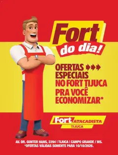 Pré-Visualização do folheto "Fort Atacadista ofertas do Dia" da loja Fort Atacadista válido a partir de 10/10/2026
