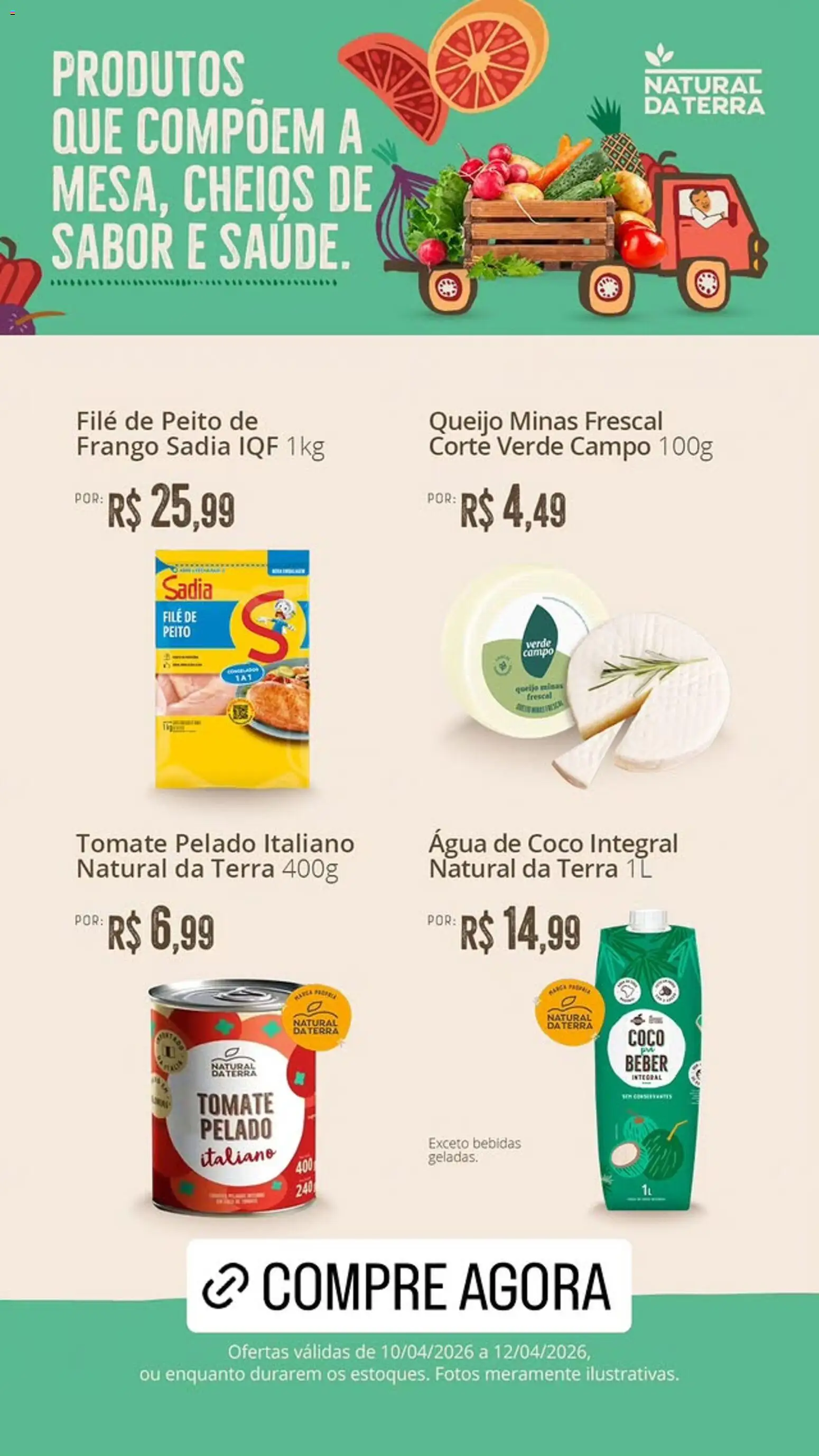 Pré-Visualização do folheto "Natural da Terra - Ofertas da semana" da loja Natural da Terra válido a partir de 10/04/2026 - Coco, Água, Água de coco, Bebidas, Queijo, Frango, Tomate, Peito de frango