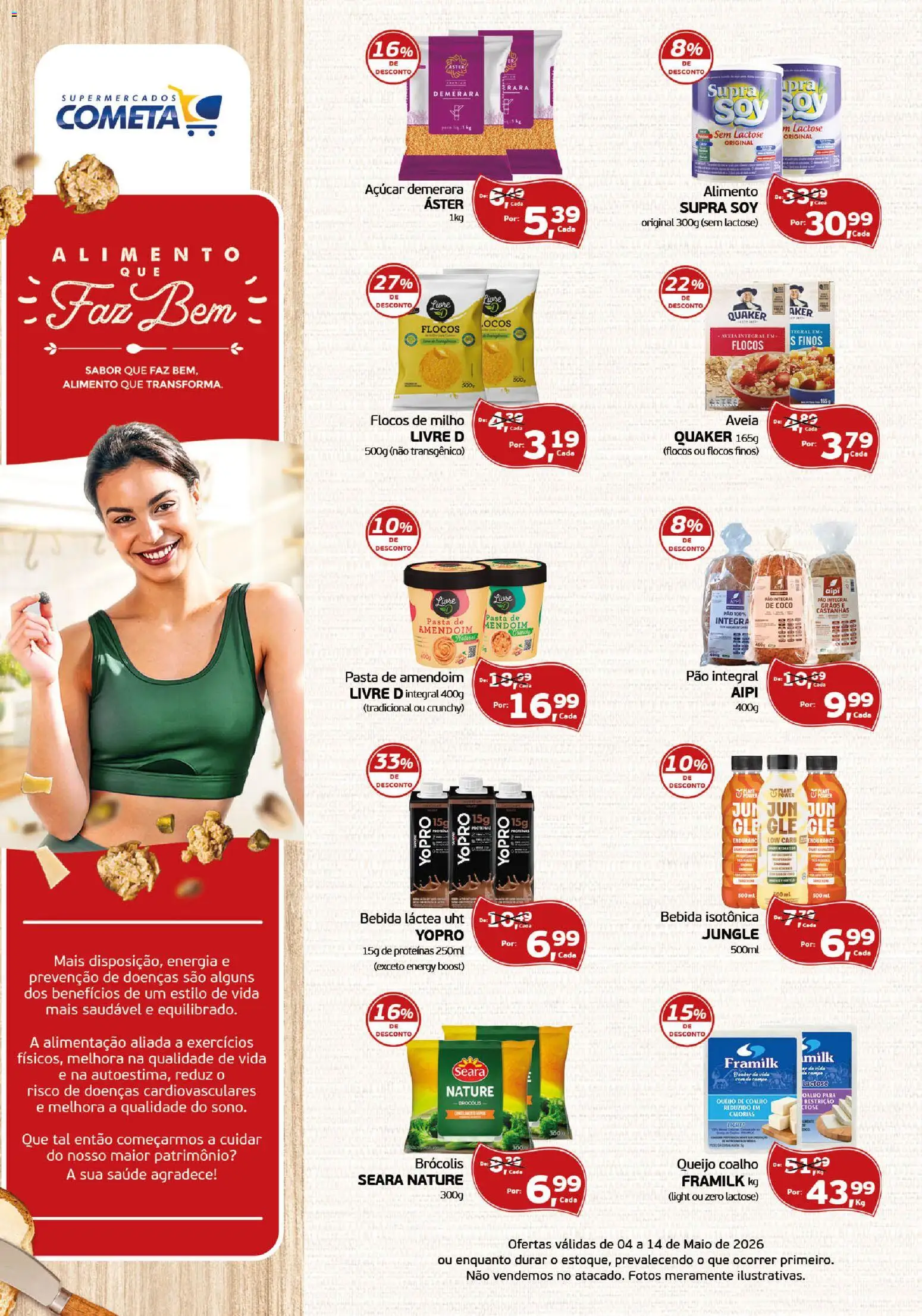 Pré-Visualização do folheto "Cometa Supermercados ofertas Alimento Que Faz Bem" da loja Cometa Supermercados válido a partir de 04/05/2026 - Coco, Bebida, Pasta de amendoim, Queijo, Milho, Castanhas, Pasta, Açúcar demerara