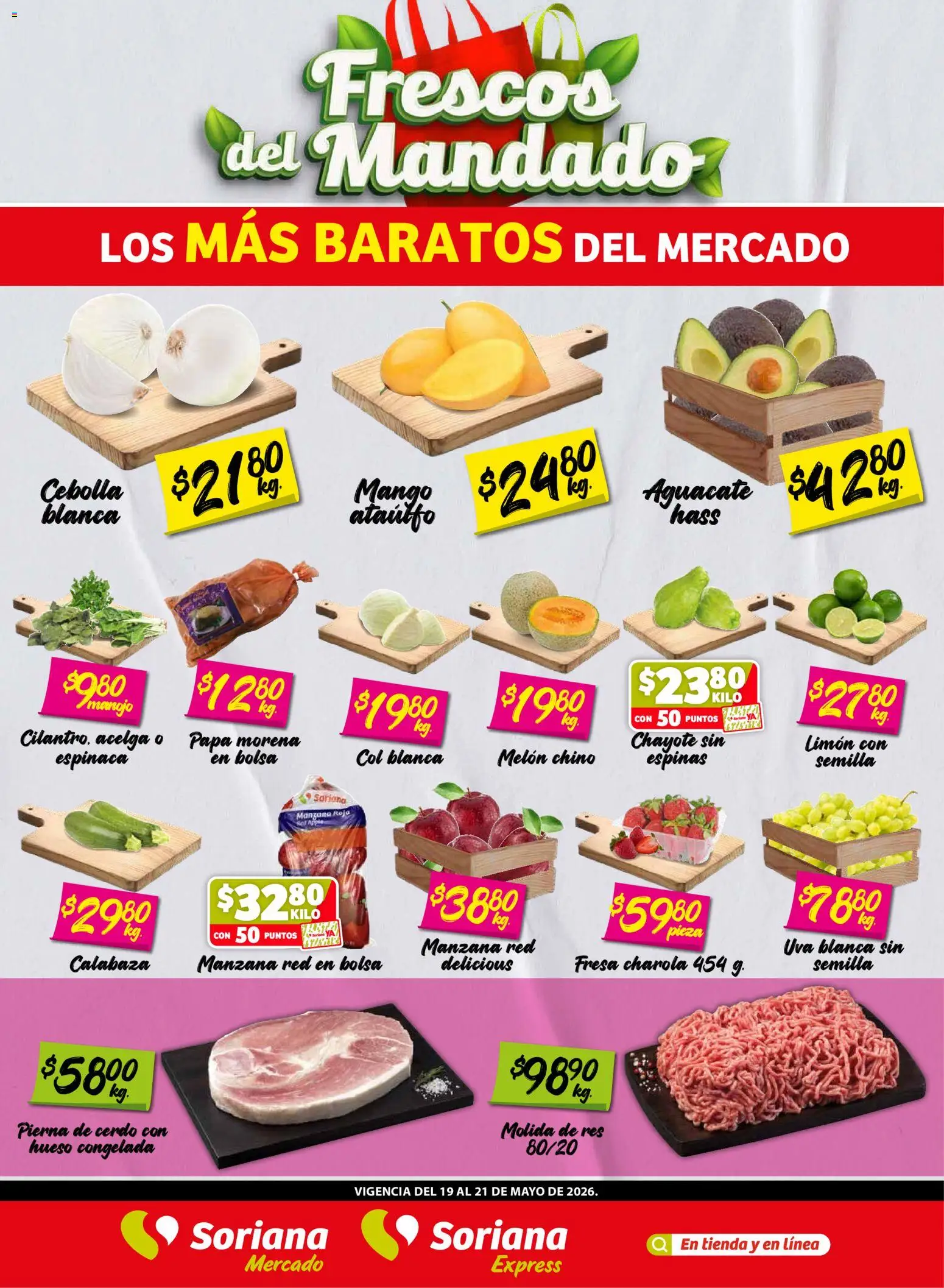 Vista previa las ofertas de la tienda Soriana - Soriana Frescos del Mandado Mercado: Saltillo y Torreón desde el 19/05/2026 - Bolsa, Aguacate, Calabaza, Acelga, Col, Res, Pierna de cerdo, Melón