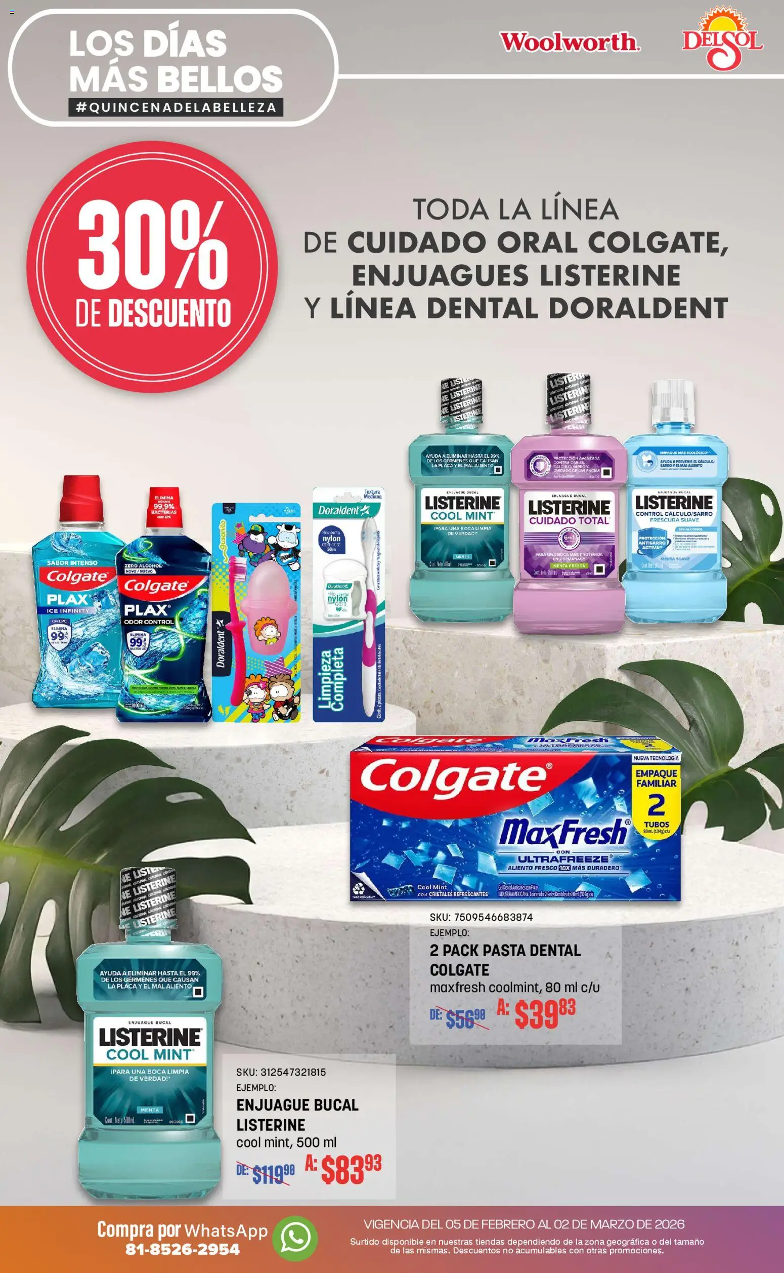 Vista previa las ofertas de la tienda Del Sol y Woolworth - Catálogo desde el 05/02/2026 - Alcohol, Pasta, Enjuague bucal, Listerine, Cera, Pasta dental