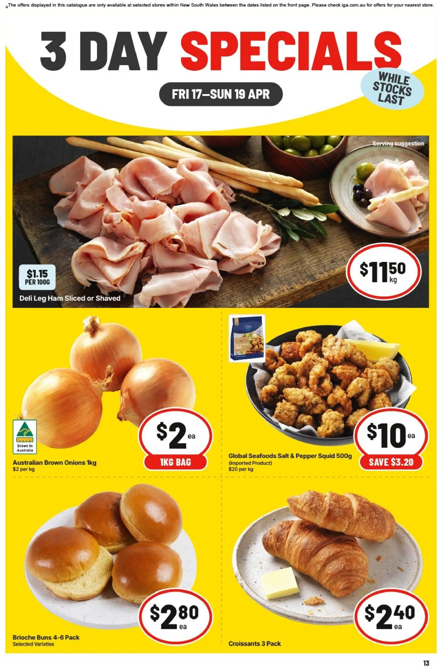 Preview of catalogue IGA 3 Day Specials NSW from shop IGA valid 17/04/2026 - Brioche, Ham, Onions, Salt, Pepper, Bag