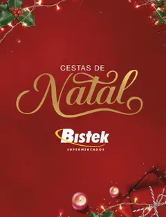 Pré-Visualização do folheto "Bistek Supermercados ofertas Cestas de Natal" da loja Bistek Supermercados válido a partir de 06/10/2026