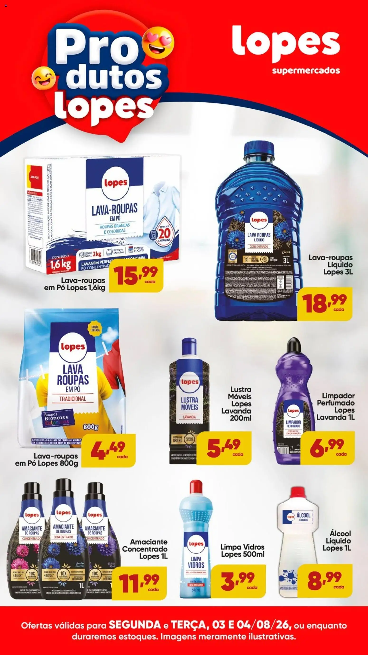 Pré-Visualização do folheto "Lopes Supermercados ofertas Produtos Lopes" da loja Lopes Supermercados válido a partir de 03/08/2026 - Roupas, Álcool, Amaciante, Pó, Limpa vidros, Lustra móveis, Amaciante de roupas